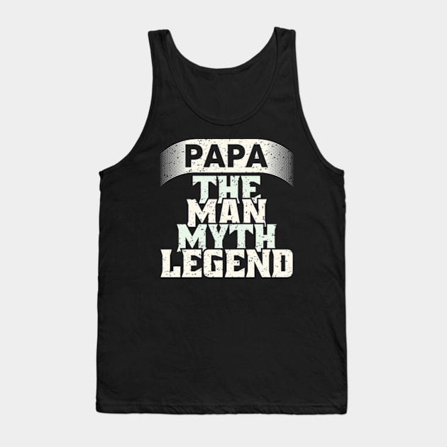 The Man The Myth The Legend Shirt for Mens Papa Dad Daddy Tank Top by teenices